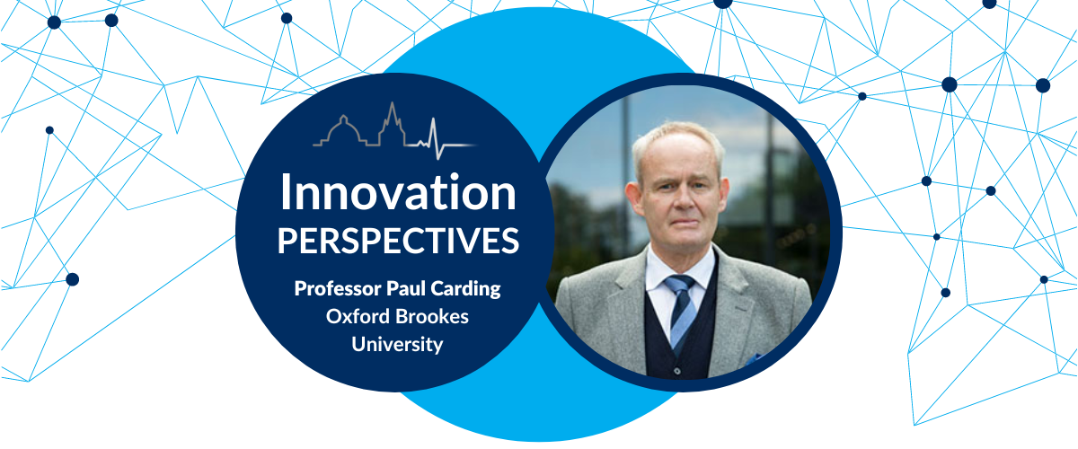 Innovation Perspectives: Professor Paul Carding, Oxford Brookes University